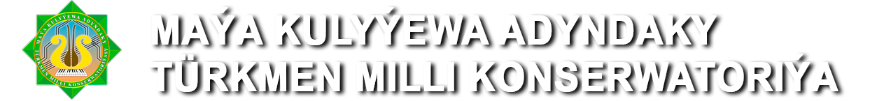Maýa Kulyýewa adyndaky Türkmen milli konserwatoriýa